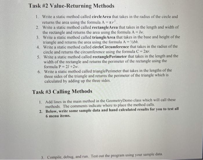 . Be able to write methods Be able to call methods Be