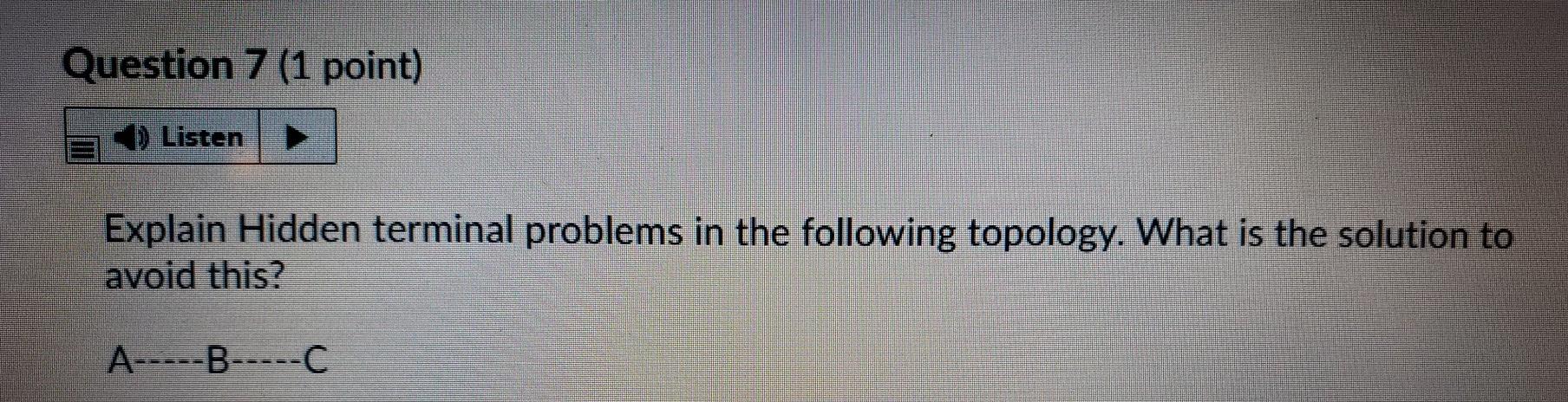  please answer. thanks. Question 7 (1 point) ) Listen Explain Hidden