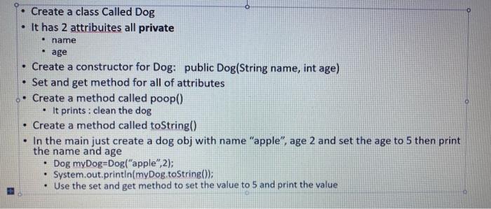 object oreinted programming . . Create a class Called Dog It has