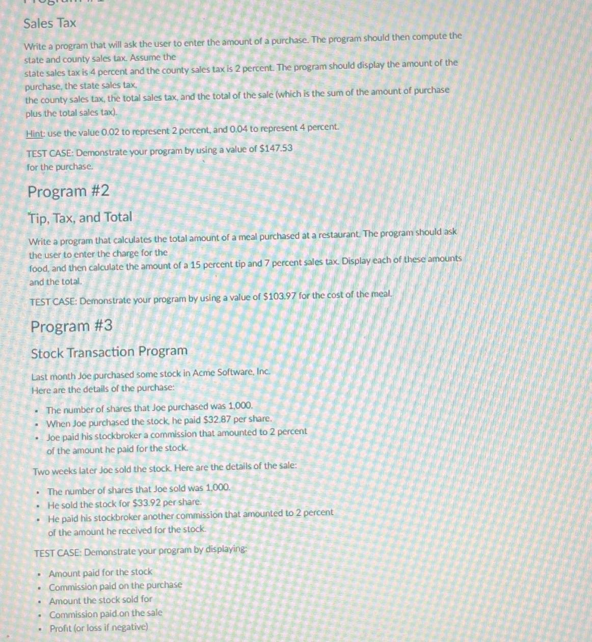  C++!!!!!! Sales Tax Write a program that will ask the user