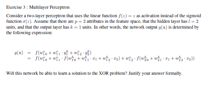 Machine learning neural networks Exercise 3 : Multilayer Perceptron Consider a two-layer