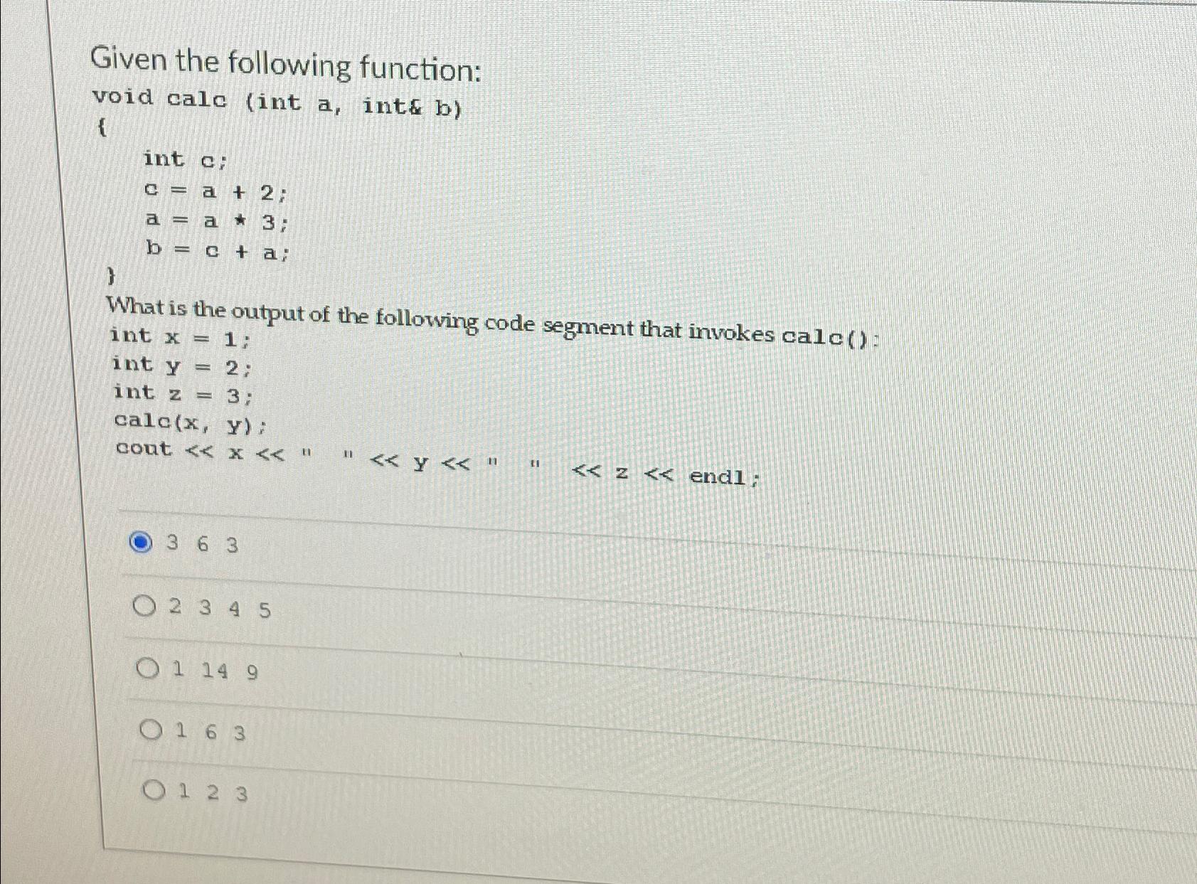  Given the following function: void calc (int a, int cb) {