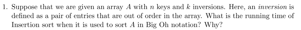 1. Suppose that we are given an array A with n