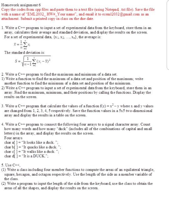 need help with writing the programs in c++ Homework assi gnm ent