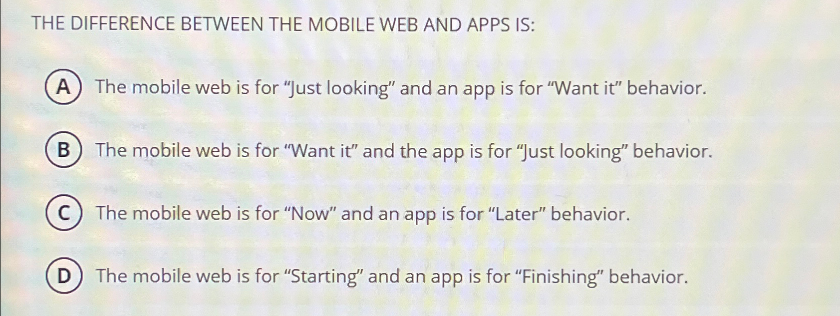 THE DIFFERENCE BETWEEN THE MOBILE WEB AND APPS IS: The mobile