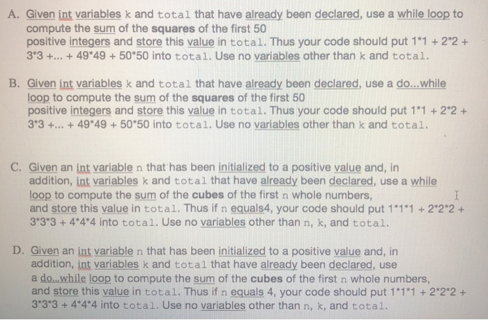 In C programming lanuage. A. Given int variables k and total that
