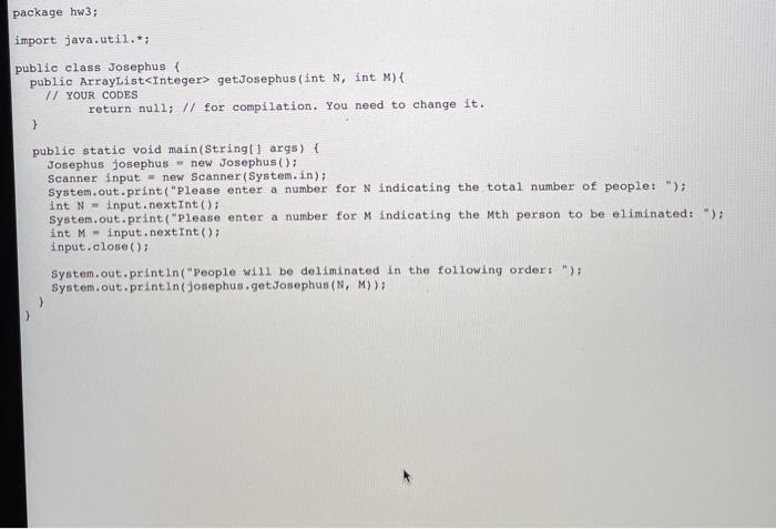 2: Josephus class (35) Description: In the Josephus problem from antiquity, N
