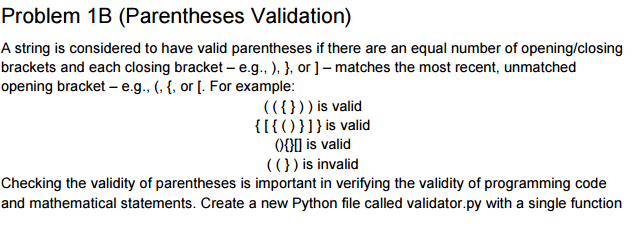  Problem 1B (Parentheses Validation) A string is considered to have valid