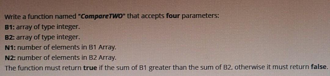  What's the solution? for C ++ Write a function named "CompareTwo"