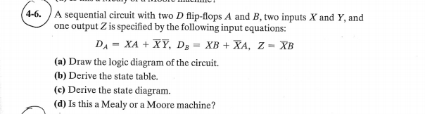  4-6 A sequential circuit with two D flip-flops A and B,