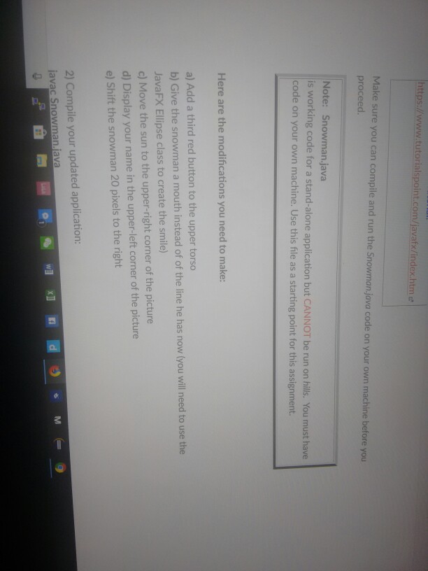  https://www.tutorialspoint.com/javafx/index.htm e Make sure you can compile and run the Snowman,java