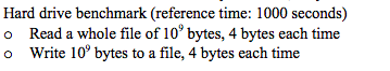  C++ code Hard drive benchmark (reference time: 1000 seconds) o Read