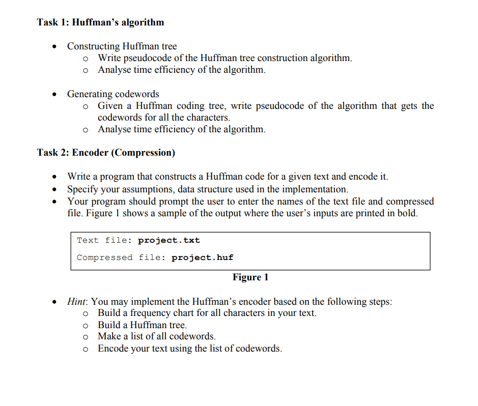  Task 1: Huffman's algorithm Constructing Huffman tree e o Write pseudocode