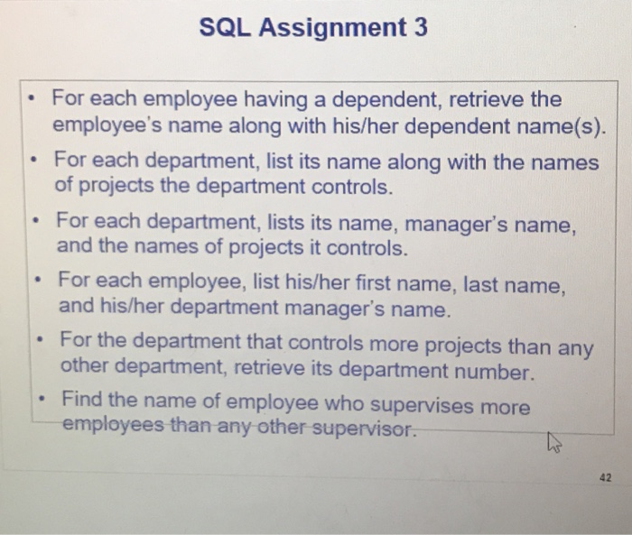  SQL Assignment 3 . For each employee having a dependent, retrieve