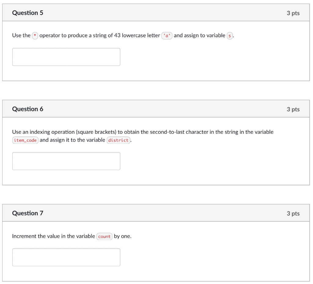Using Python: Question 5 3 pts Use the operator to produce a