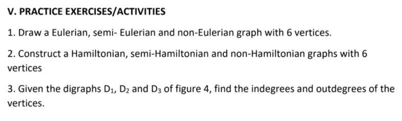  need answer plss V. PRACTICE EXERCISES/ACTIVITIES 1. Draw a Eulerian, semi-Eulerian