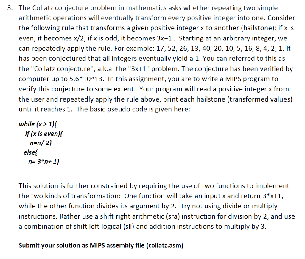  3. The Collatz conjecture problem in mathematics asks whether repeating two