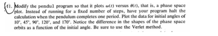 Please answer using matlab only % Simple Pendulum solved by Euler's method