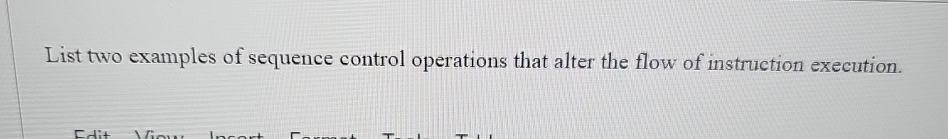  List two examples of sequence control operations that alter the flow