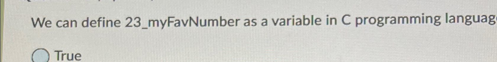  We can define 23_myFavNumber as a variable in C programming languag