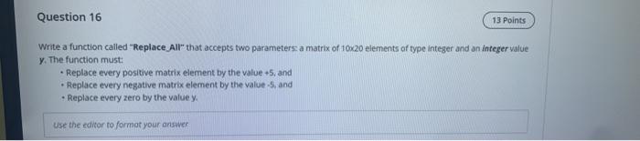  please solve it using c++ Question 16 13 Points Write a