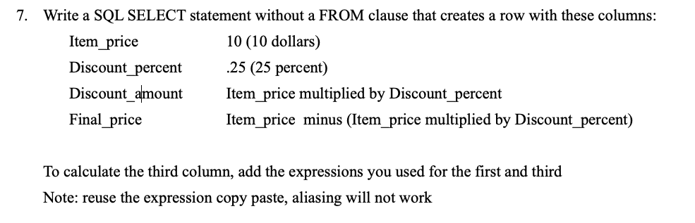  7. Write a SQL SELECT statement without a FROM clause that
