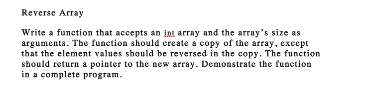 This should be written in C programming language. Reverse Array Write a