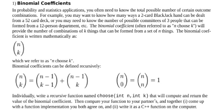  1) Binomial Coefficients In probability and statistics applications, you often need