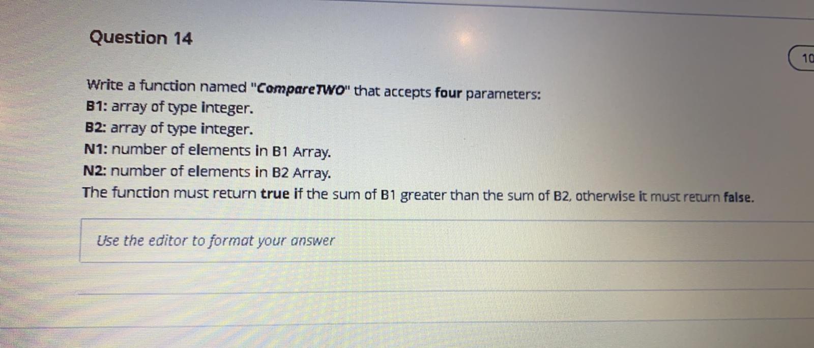c++code please,not java Question 14 10 Write a function named "Compare TWO"