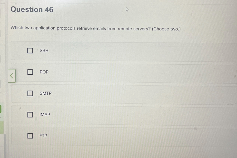  Question 46 Which two application protocols retrieve emails from remote servers?