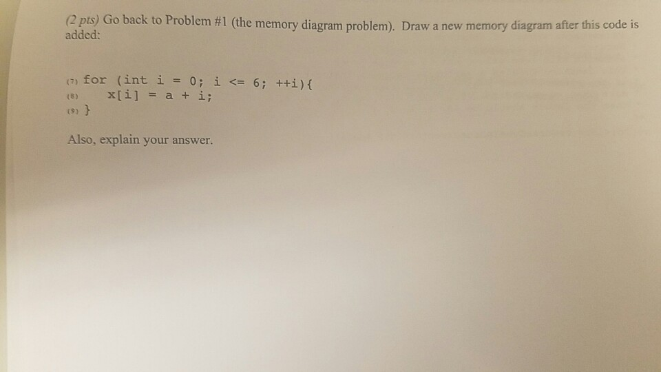  (2 pts) Go back to Problem #1 added: the memory diagram