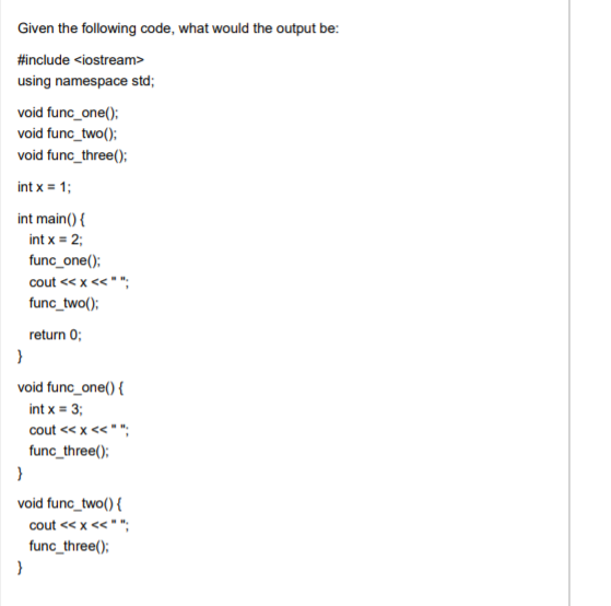  Given the following code, what would the output be: #include using