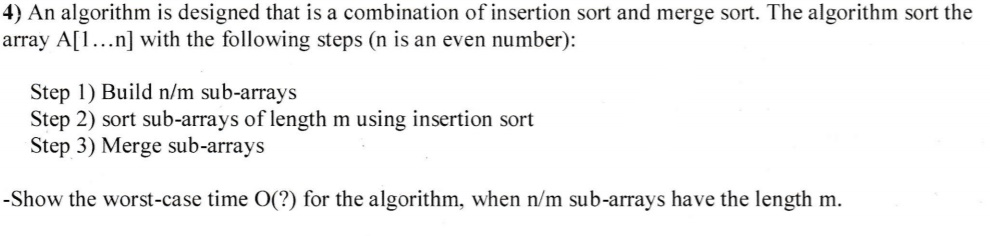 4) An algorithm is designed that is a combination of insertion