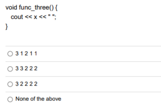 namespace std; void func_one(); void func_two(); void func_three(); int x = 1;