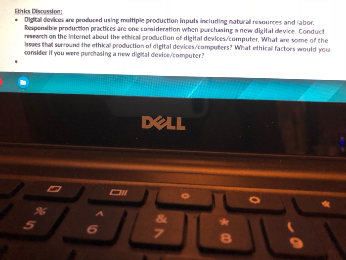  Ethics Discussion: Digital devices are produced using multiple production inputs including