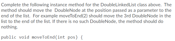  Supplied Code public class DoubleNode { private double data; private DoubleNode
