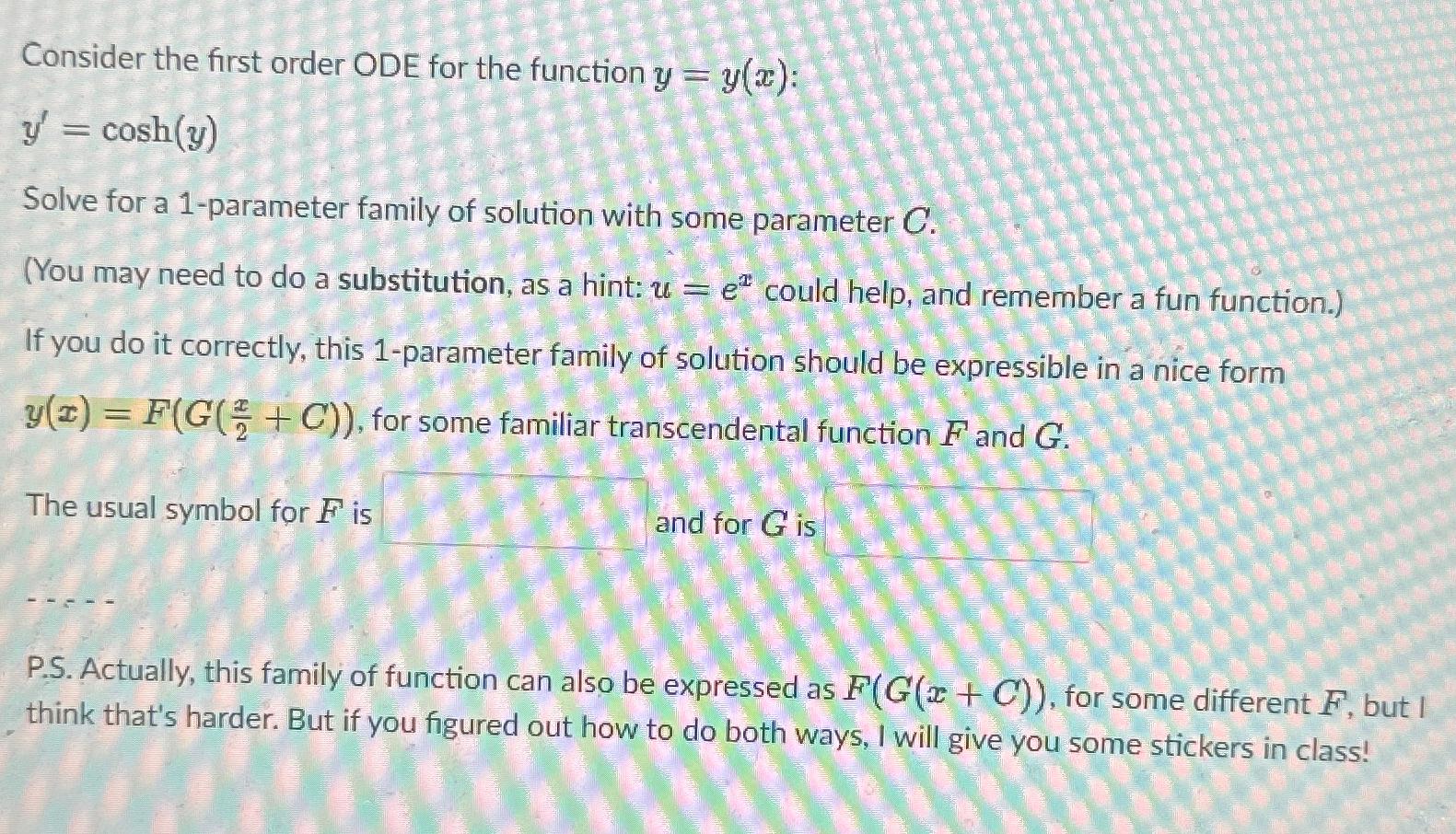  Consider the first order ODE for the function y=y(x) :\ y^(')=cosh(y)\