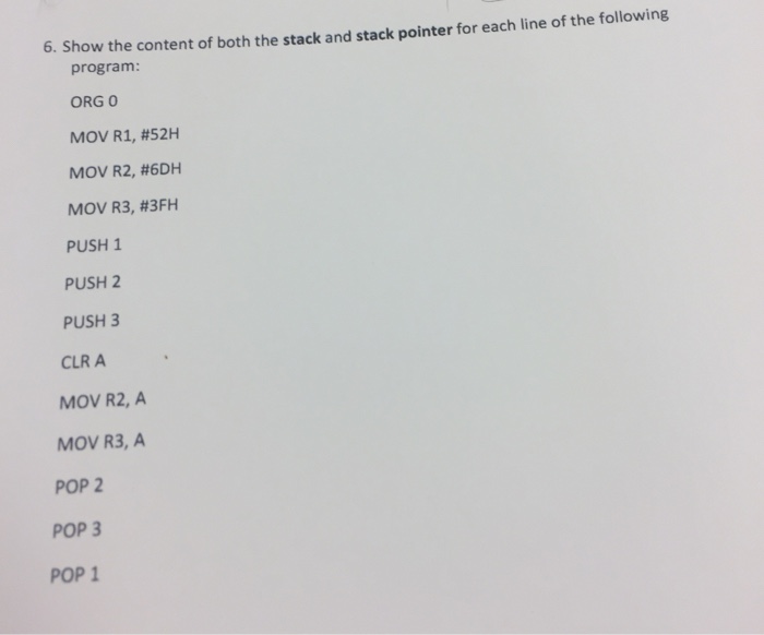  6. Show the content of both the stack and stack pointer