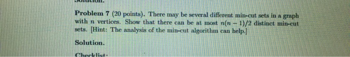  Problem 7 (20 points). There may be several different min-cut sets