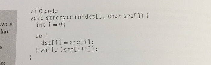  The high level function strcpy copies the character string src to