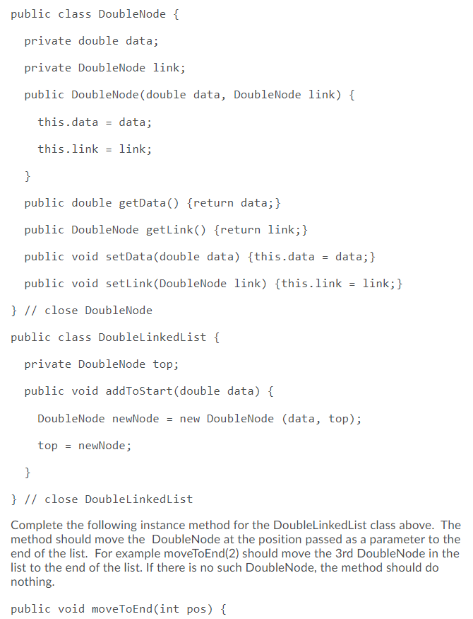  public class DoubleNode { private double data; private DoubleNode link; public