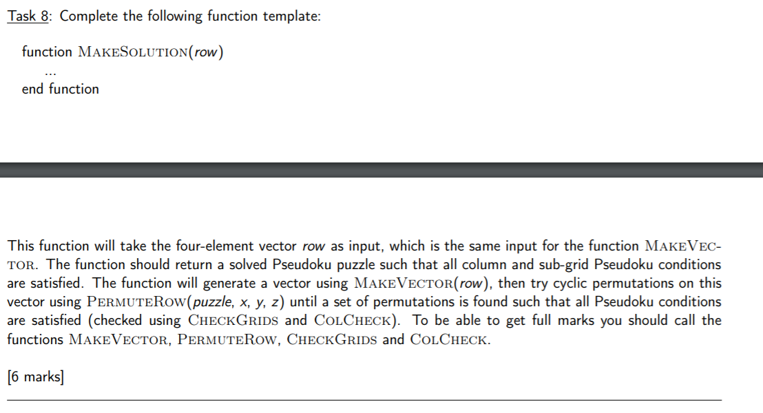 Please write the answer in Pseudocode Task 8: Complete the following function