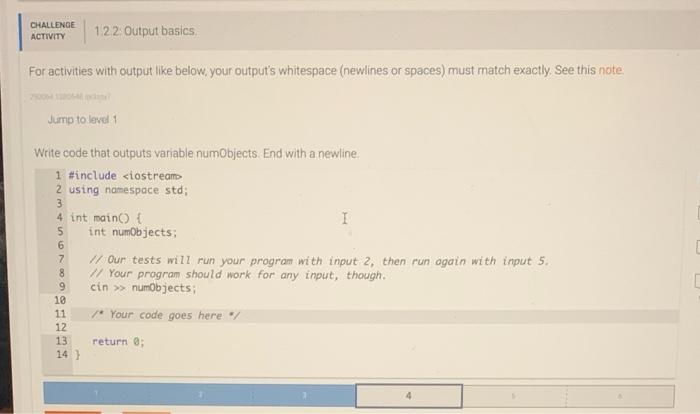 using C++ CHALLENGE ACTIVITY 122 Output basics For activities with output like