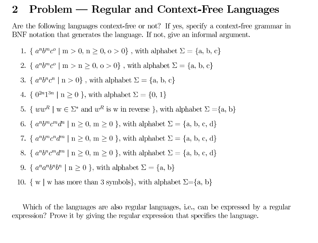  2 Problem Regular and Context-Free Languages Are the following languages context-free