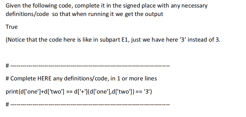 it we get the output True # ---------------- # Complete HERE any