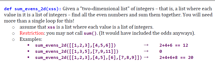  how would i code this in python Def sum_evens_2d (xss): Given