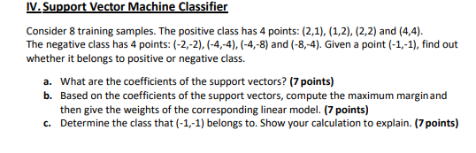  IV.Support Vector Machine Classifier Consider 8 training samples. The positive class