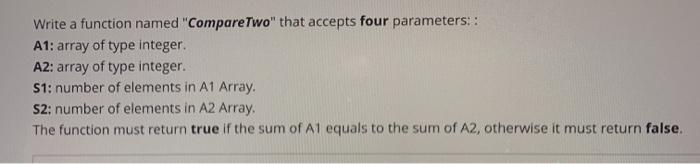 C++ code Write a function named "Compare Two" that accepts four parameters::
