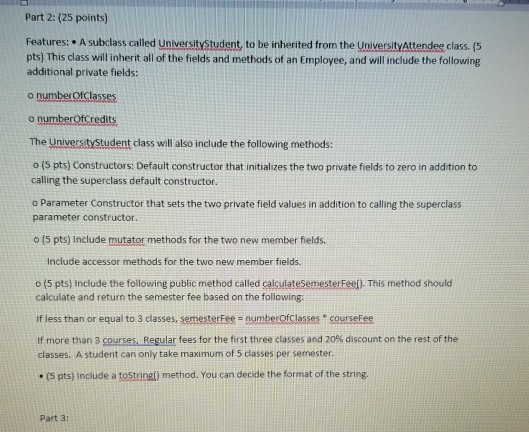 Assignment here will be to create an UniversityAttendee class. Requirements Part 1: