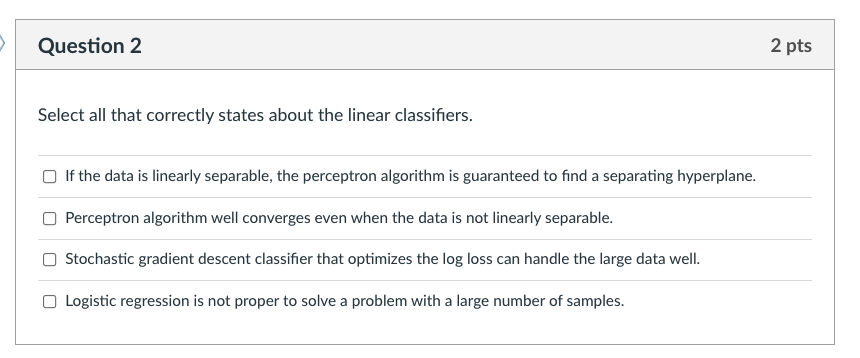 Linear Classification Question 2 2 pts Select all that correctly states about
